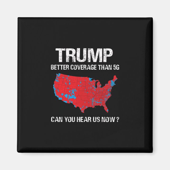 Trump Better Coverage Than 5g Funny Electoral Map  Magnet (Front)