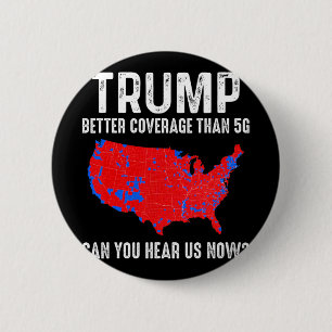 Trump Better Coverage Than 5g Map America Politica Button