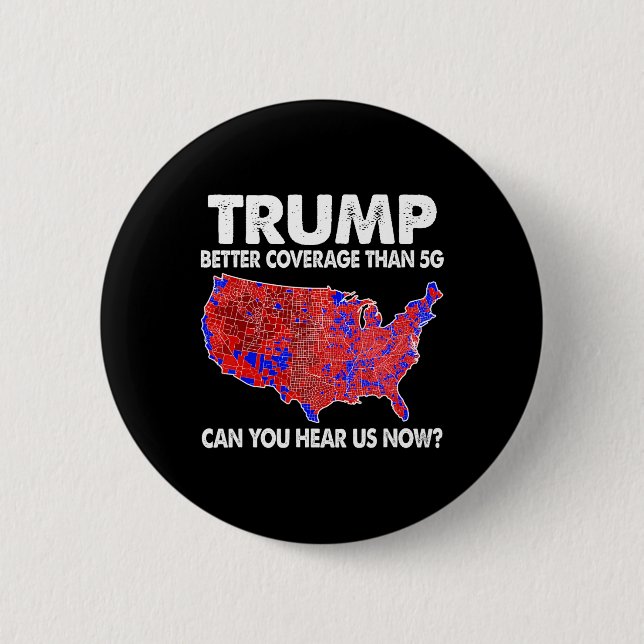 Trump Better Coverage Than 5g Map Trump 5g Support Button (Front)