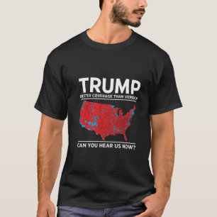 Trump Better Coverage Than Verizon Republican T-Shirt
