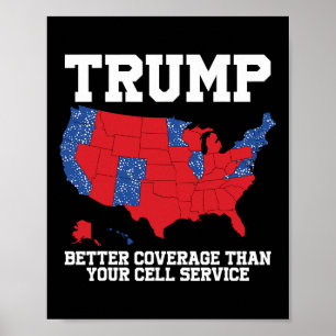 Trump Better Coverage Than Your Cell Service Can Y Poster