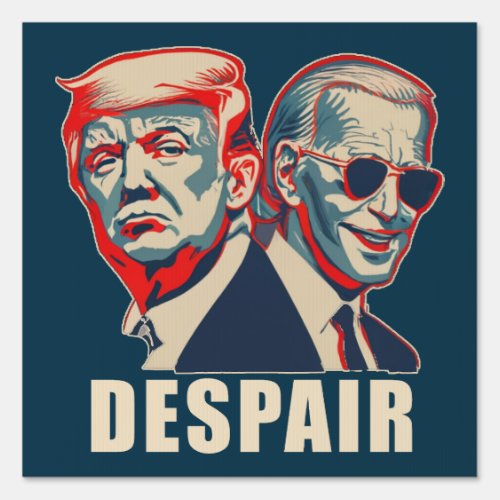 Trump Biden Despair 2024 Sign