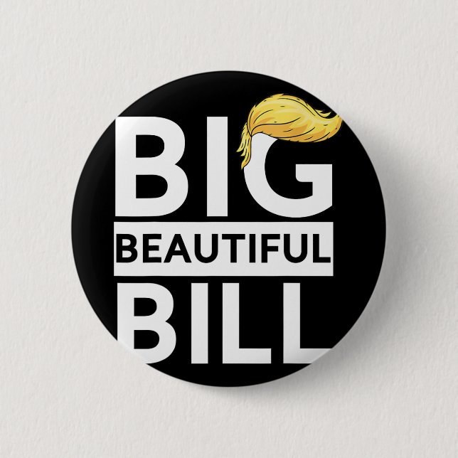 Trump Big Beautiful Bill  Button (Front)