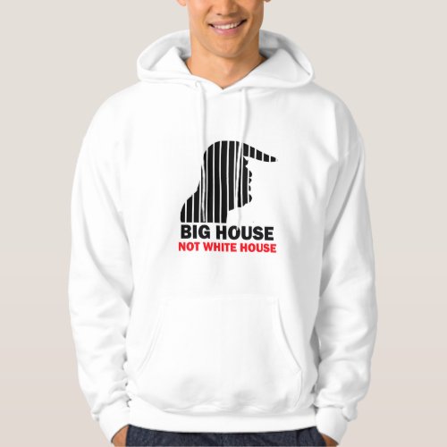 Trump Big House Not White House Hoodie