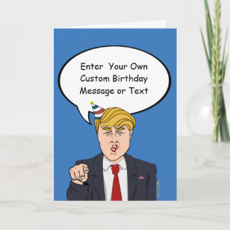 Trump Birthday Card - Customize Your Message - - E