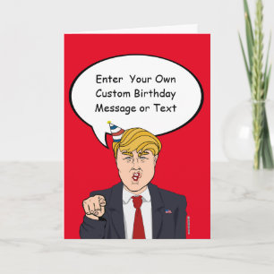Trump Birthday Card - Customize Your Message - - E