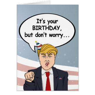 Funny Donald Trump Birthday Cards | Zazzle