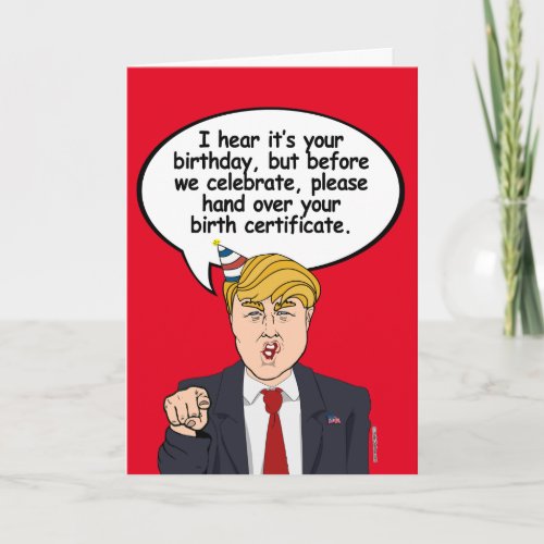 Trump Birthday Card _ Hand over your birth certifi