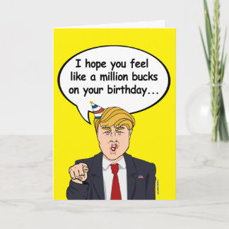 Trump Birthday Card - I hope you feel like a milli
