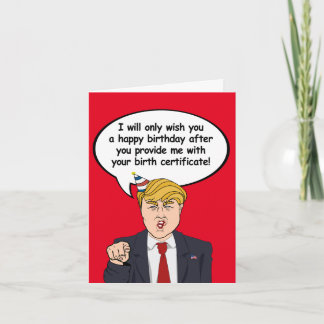 Trump Birthday Card - Provide me with your birth c