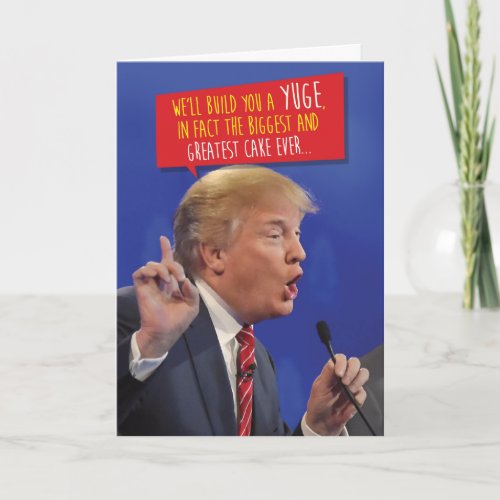 Trump Build A Yuge Cake Birthday Joke Greeting Car Card