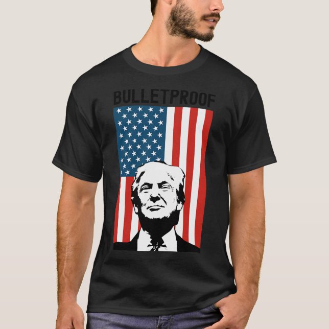 Trump Bulletproof  T-Shirt (Front)
