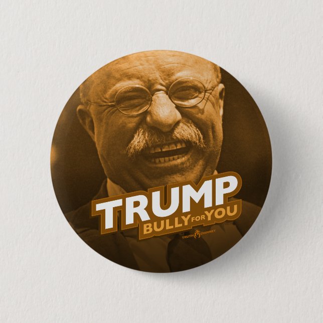 TRUMP Bully for You Pinback Button (Front)