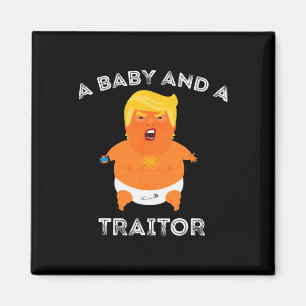 Trump Byby And A Traitor Funny Trump President  Magnet