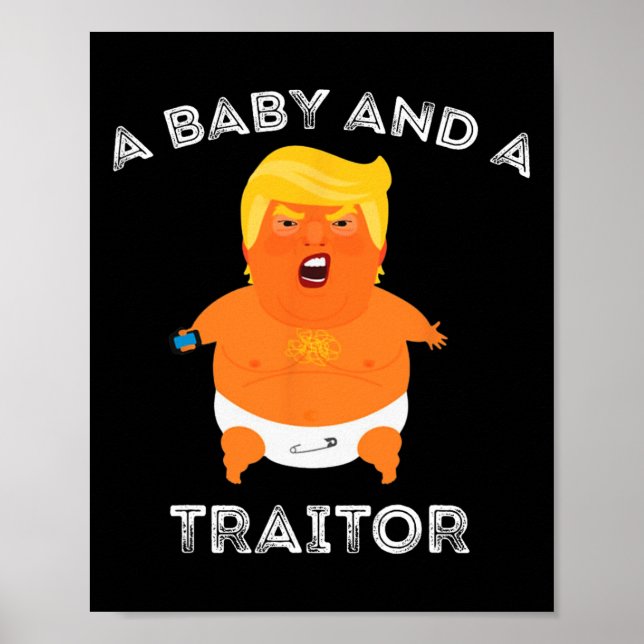 Trump Byby And A Traitor Funny Trump President  Poster (Front)