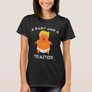 Trump Byby And A Traitor Funny Trump President T-Shirt