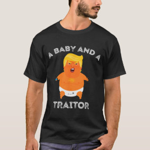 Trump Byby And A Traitor Funny Trump President T-Shirt