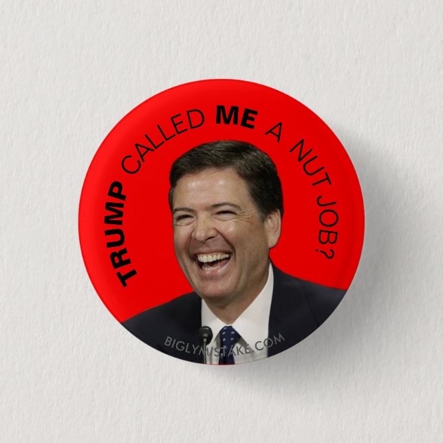 TRUMP CALLED ME A NUT JOB? BUTTON (Front)