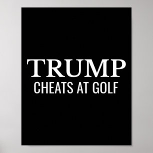 Trump Cheats At Golf – Funny Political Protest Poster