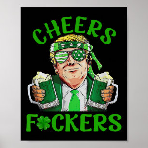 Trump Cheers Ers St Patricks Day Irish Drinking  Poster