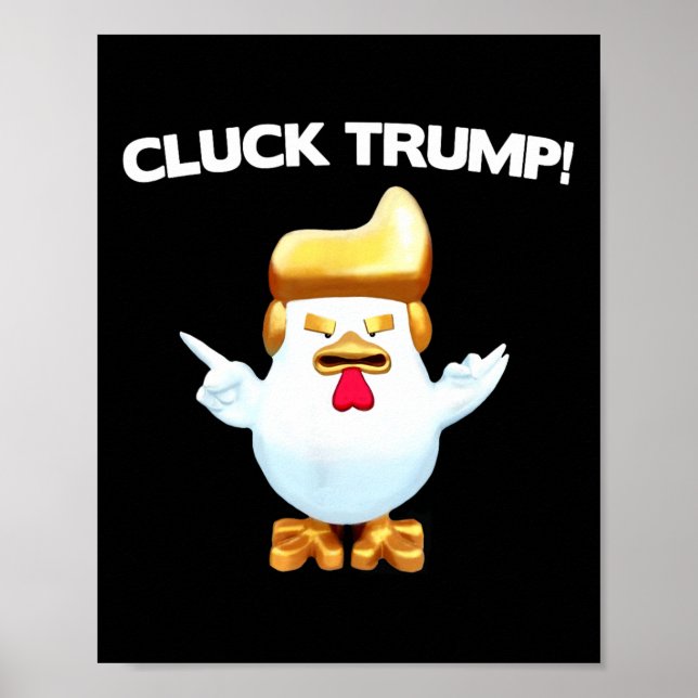 Trump Chicken Cluck Trump Funny  Poster (Front)