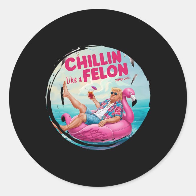 Trump Chillin Like A Felon Summer Retro Pool Float Classic Round Sticker (Front)