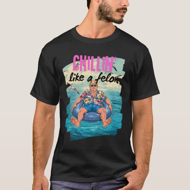 Trump Chillin Like A Felon Summer Retro Pool Float T-Shirt (Front)