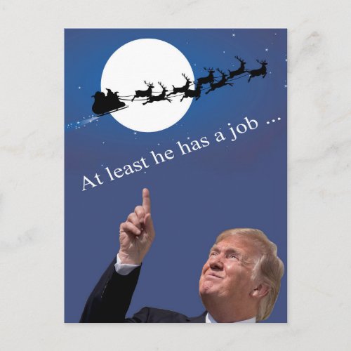 Trump Christmas At least he has a job Holiday Postcard