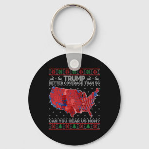 Trump Christmas Better Coverage Than 5g Can You He Keychain