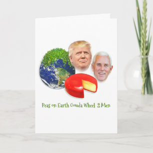 Trump Christmas Card, Peas on Earth Gouda Wheel Holiday Card