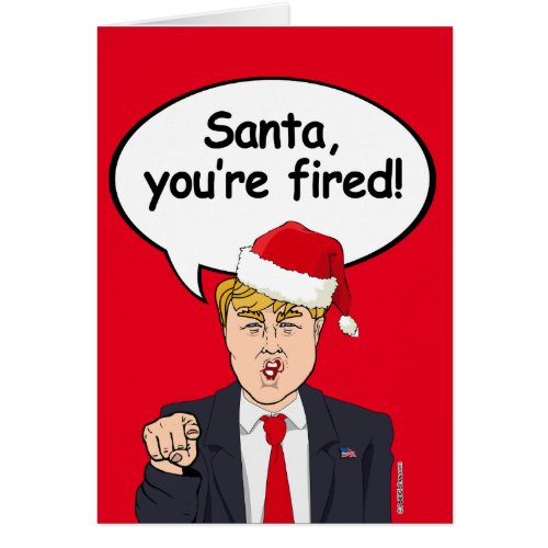 Trump Christmas Card _ Santa Youre Fired _