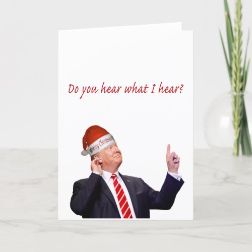 Trump Christmas From You Hear What I Hear Holiday Card