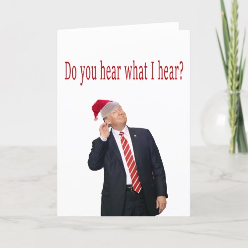 Trump Christmas From You Hear What I Hear Holiday Card