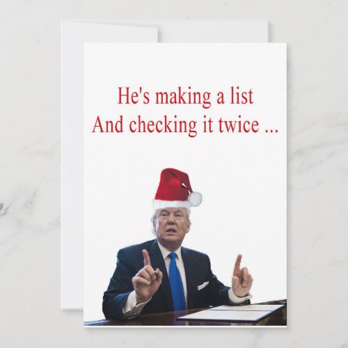 Trump Christmas Hes making a list Holiday Card