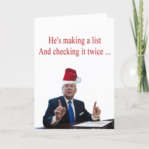 Trump Christmas Hes making a list Holiday Card