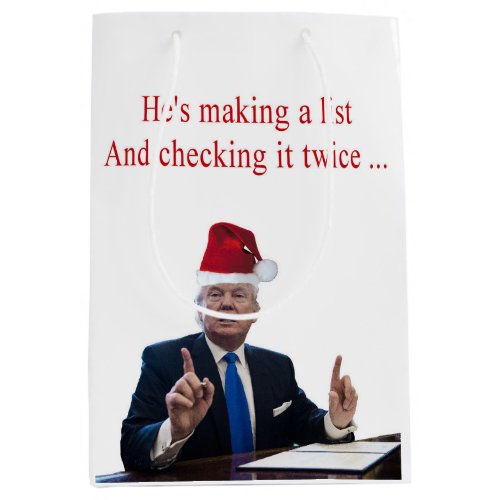 Trump Christmas Hes making a list Medium Gift Bag