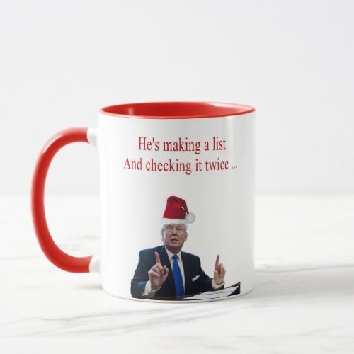 Trump Christmas Hes making a list Mug