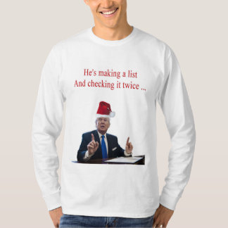 Trump Christmas: He's making a list T-Shirt