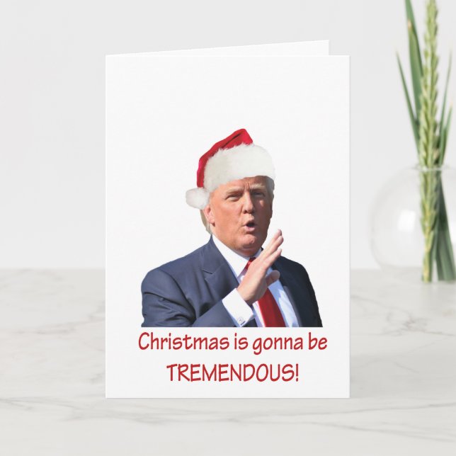 Trump: Christmas is gonna be tremendous! Holiday Card (Front)