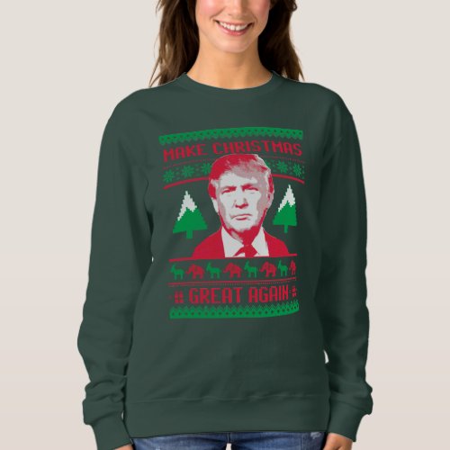 Trump Christmas _ Make Christmas Great Again Sweatshirt