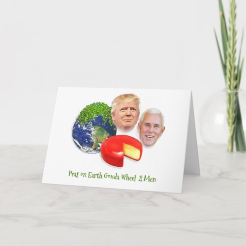 Trump Christmas Peas on Earth Gouda Wheel Holiday Card