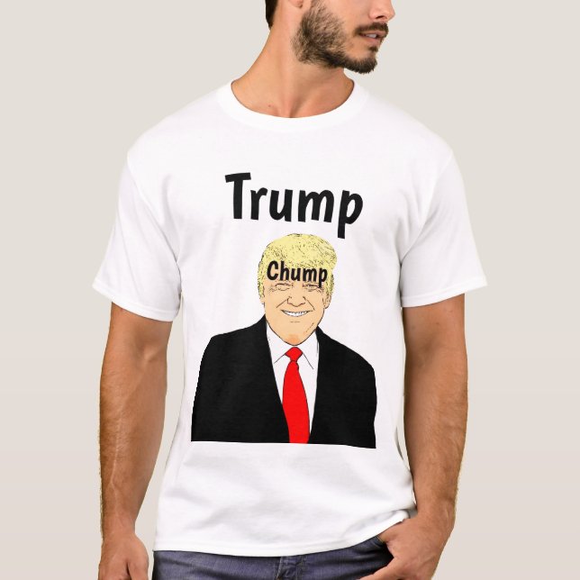 Trump Chump T-Shirt (Front)