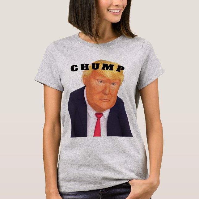 Trump/Chump T-Shirt (Front)