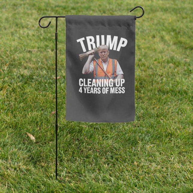 Trump Cleaning up 4 Years of Mess Garbage Can Garden Flag (In SItu)