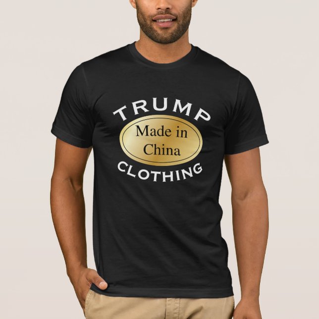 ""Trump Clothing" with "Made in China" Label T-Shirt (Front)