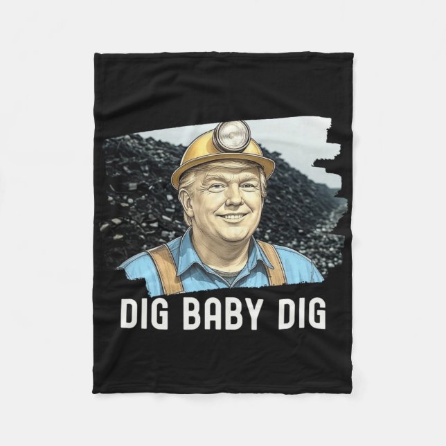 Trump Coalminer Dig Ba  Fleece Blanket (Front)