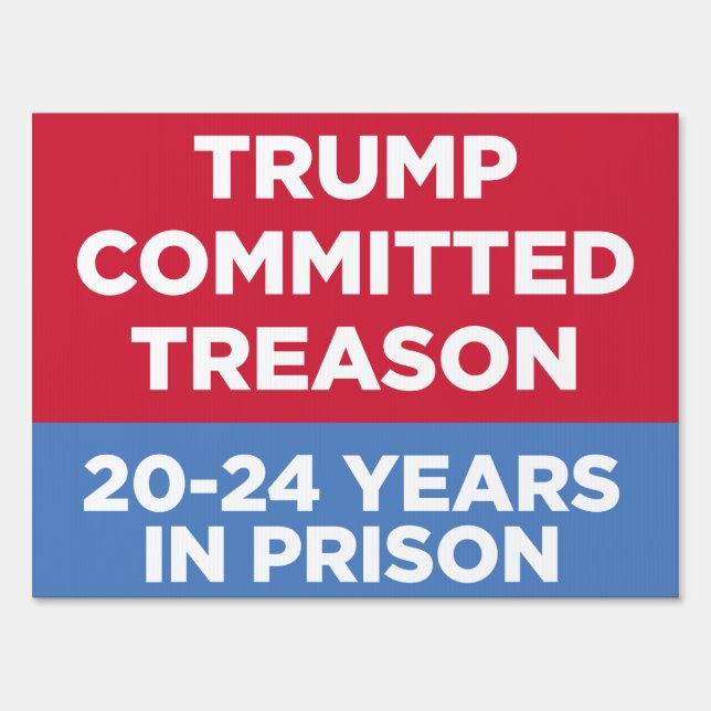 TRUMP COMMITTED TREASON yard sign 18 x 24 (Front)