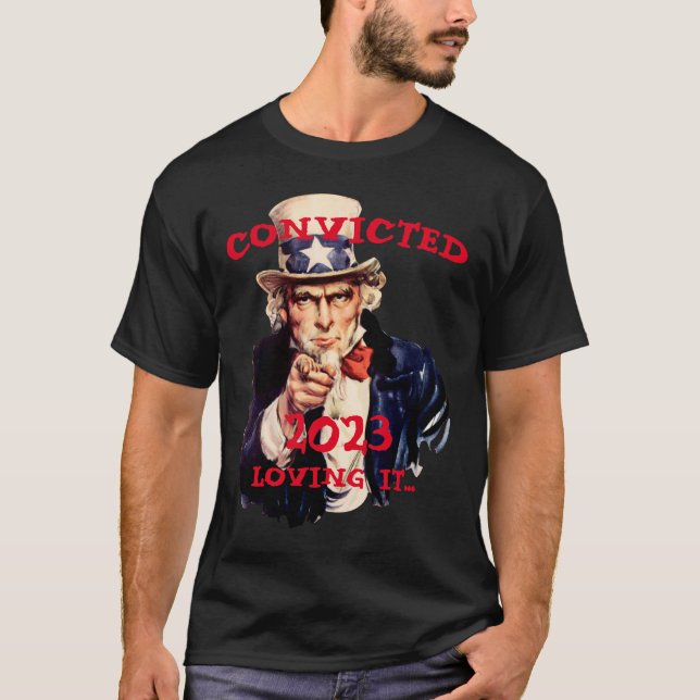 Trump Convicted 2023 Uncle Sam T-Shirt (Front)