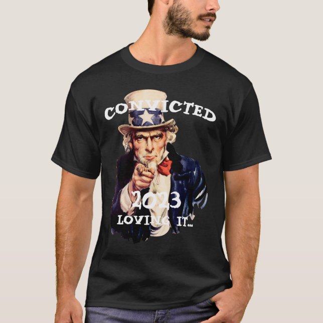 Trump Convicted 2023 Uncle Sam T-Shirt (Front)