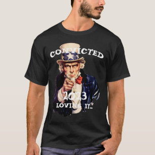 Trump Convicted FW FV HG Uncle Sam Trumps T-Shirt